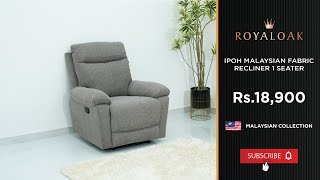 Royaloak  Ipoh Malaysian Fabric Recliner 1 Seater [upl. by Ainitsirhc874]