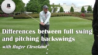 Pitching backswing V Full swing backswing  Roger Cleveland [upl. by Reisfield]