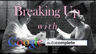 Guy Breaks Up With Google Autocomplete [upl. by Houghton493]