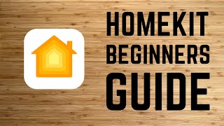 Apple HomeKit  Complete Beginners Guide [upl. by Airad40]