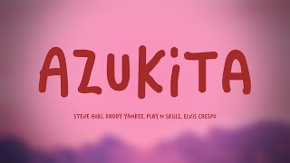 Azukita  Steve Aoki Daddy Yankee Play N Skillz Elvis Crespo Lyrics Video 🎹 [upl. by Yrral]