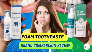 Teeth Whitening Foam Toothpaste Brand Comparison ReviewAliver VS Lanbena [upl. by Ettenowtna]