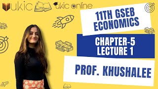 11th GSEB Economics Chapter5 Lec 1  Class 11  Session 202223  UKIC  Prof Khushalee Kachchhy [upl. by Osicran619]