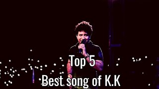 Top 5 Best songs of KK  Hirvo R [upl. by Meurer725]