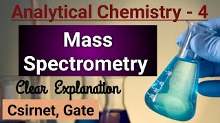 Mass Spectrometry  Analytical Chemistry Part 3  Spectroscopy19  csir net  Gate Exam [upl. by Skricki]