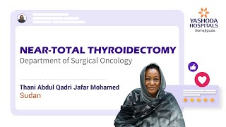 NearTotal Thyroidectomy  Large Multinodular Goitre  Yashoda Hospitals [upl. by Barnabe351]