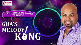 Top 18 Lawry Travasso Konkani Songs  Superhit Konkani Songs  Goas Melody King [upl. by Ioab384]