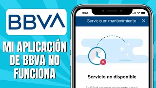 Mi Aplicación De BBVA No Funciona SOLUCIÓN [upl. by Latsyrhc]