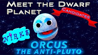 Meet Orcus The AntiPluto Meet the Dwarf Planets Ep10 Outer SpaceAstronomy Song for kidsThe Nirks [upl. by Lothair558]