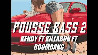 KENDY FT KILLABONE  BOOMBANG POUSS BASS 2 [upl. by Ydac]