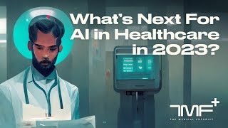 Whats Next For AI In Healthcare In 2023  The Medical Futurist [upl. by Ormond]