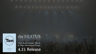 the HIATUS「10th Anniversary Show at Tokyo International Forum」Special Trailer [upl. by Negeam]