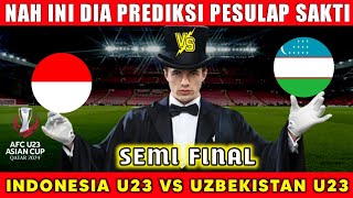 SEMIFINAL UZBEKISTAN VS INDONESIA PIALA ASIA U23 2024 PREDIKSI JITU PESULAP SAKTI  SANG PERAMAL [upl. by Uriia]