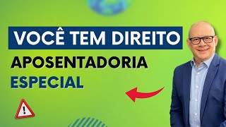 QUEM TEM DIREITO A APOSENTADORIA ESPECIAL SEM IDADE MÍNIMA [upl. by Sean]