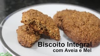 Receita de Biscoito Integral com aveia mel [upl. by Sadler318]