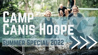 Camp Canis Hoope Summer Special 2022 [upl. by Lindsay]