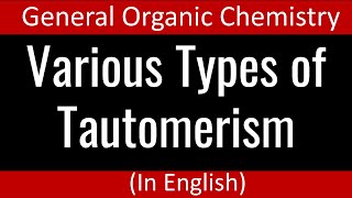 Various Kind of Tautomerism I Genereal Organic Chemistry I Resonance Effect IEnglish [upl. by Tenner]