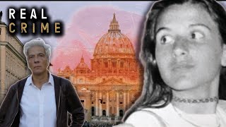 Vatican Secrets Unveiled The Kidnapping of a Young Girl  Real Crime [upl. by Aroled]