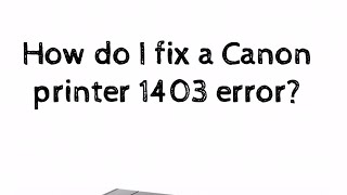 errorcod Canone Printer 1403 error how to solve 1403 printer errors canonepriter printerproblem [upl. by Blackmun393]