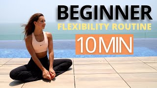 10 MIN BEGINNER FLEXIBILITY ROUTINE FOR THE INFLEXIBLE  Do This Every Day to Increase Flexibility [upl. by Gildea]