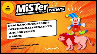 MiSTer FPGA News  DE10 Nano Successor DE10 Nano Alternatives Arcade Cores amp More [upl. by Siladnerb946]