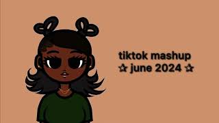 Tiktok Mashup June 2024 updated [upl. by Binette619]