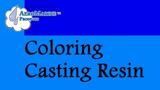 How to color casting resin by AeroMarine Products [upl. by Anyaled]