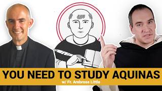 You NEED To Study Aquinas w Fr Ambrose Little from ThomisticInstitute [upl. by Anilemrac187]