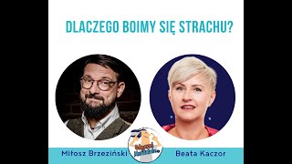 Live z Beatą Kaczor i Miłoszem Brzezińskim  Dlaczego boimy się strachu [upl. by Blanc]