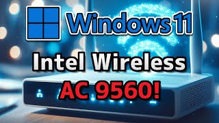 How to Fix Intel Wireless AC 9560 Not Working in Windows 1110 NEW 2024 [upl. by Martina586]