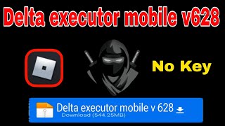 Delta Executor Mobile New Update Latest Version v628  Delta Atualizado 🥷 Delta Download Mediafire [upl. by Perren]