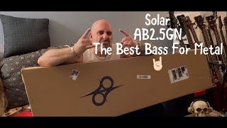 The Best Bass For Metal Solar AB25GN Unboxing amp Demo [upl. by Eihs]