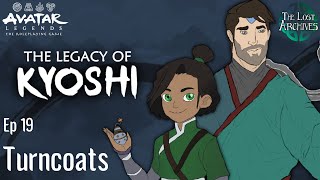 Turncoats e19  The Legacy of Kyoshi  Avatar Legends [upl. by Quintus88]