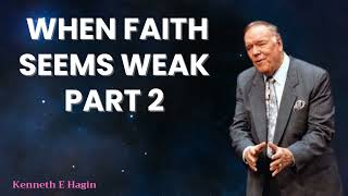 Kenneth E Hagin 2024 Messages  Messages When Faith Seems Weak Part 2 of 6 [upl. by Nekciv]