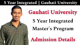 Gauhati University UG Admission Details📌  5 Year Integrated Masters Program gauhatiuniversity [upl. by Acitel]