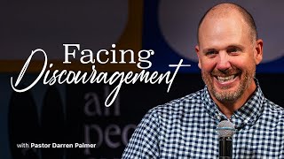 Facing Discouragement  Pastor Darren Palmer  Faith Church [upl. by Lillywhite]