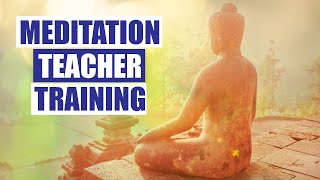 Meditation Teacher Training – Become a Certified Meditation and Mindfulness Teacher [upl. by Evita503]