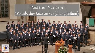 quotNachtliedquot Max Reger  Windsbacher Knabenchor Ludwig Böhme [upl. by Surad70]