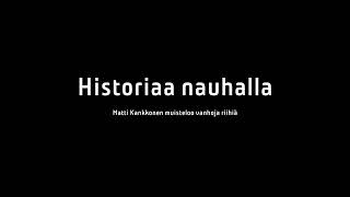 Historiaa nauhalla  Heikki Mäkelä haastattelee Matti Kankkonen [upl. by Leonor610]