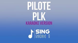 PLK  PILOTE KARAOKE VERSION [upl. by Aprile]