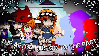 The Afton Kids Go To The Past  FNAF [upl. by Justen]