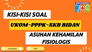 KISIKISI SOAL ASUHAN KEHAMILAN FISIOLOGIS  UKOM BIDAN PPPK BIDAN SKB BIDAN [upl. by Osithe]