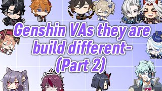 Genshin VAs but they are build different Part 2 [upl. by Rebeka]