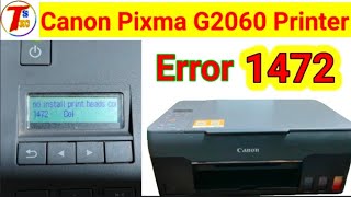 CANON G2060G2020 ERROR CODE 1472 amp 1431 PROBLEM  PRINT HEAD CANNOT BE RECOGNIZED [upl. by Huesman]