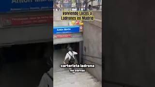 Volviendo Locos a Ladrones en Madrid 🤣🚨💪 [upl. by Naerda]