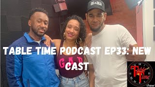 Table Time Podcast Ep33 Nayze Love amp Legzeii New Cast [upl. by Iur]