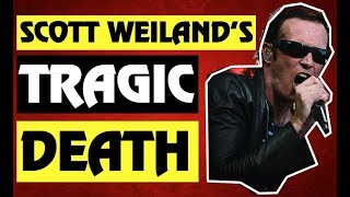 The Tragic Death of Scott Weiland Stone Temple Pilots Velvet Revolver [upl. by Wolfgang]