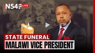 State Funeral Of Malawi Deputy President Saulos Chilima LIVE  News54 [upl. by Duwe]