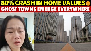 Housing Prices Plummet by 80 Cries of Despair Everywhere Ghost Towns Prevalent Across China [upl. by Vanhook]