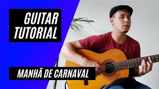 Manhã de Carnaval  Guitar Tutorial [upl. by Gavrilla]